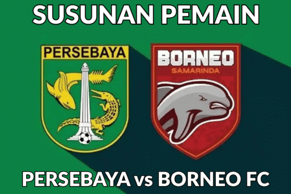 susunan-pemain-persebaya-vs-borneo-fc-prediksi-pasaran-pooran-bola