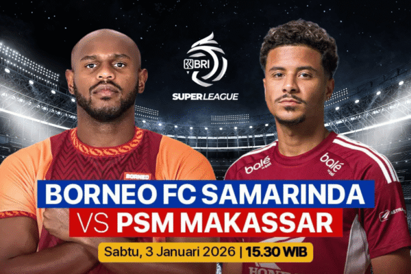 pratinjau-borneo-fc-vs-psm-makassar-pekan-16-super-league