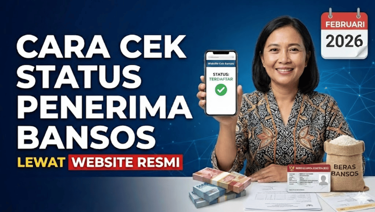 Cara Cek Status Penerima Bansos 2026: Panduan Lengkap dan Praktis