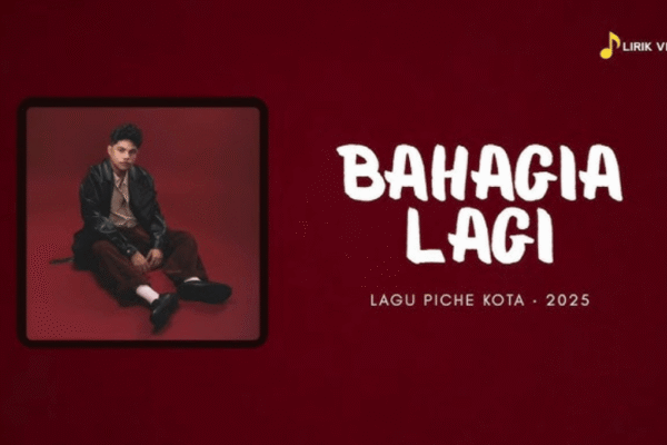 Makna dan Lirik Lagu Bahagia Lagi – Piche Kota: Arti & Pesan Healing 2026