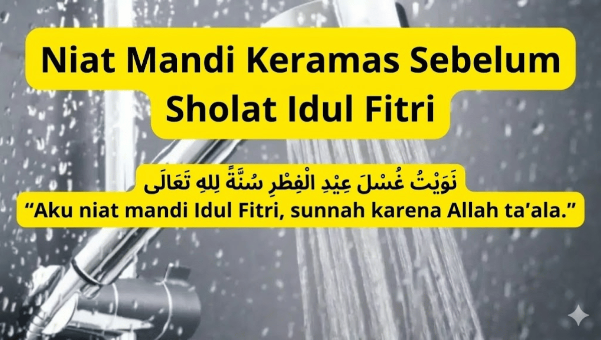 Niat Mandi Wajib Sholat Idul Fitri: Panduan Lengkap, Tata Cara, dan Dalilnya