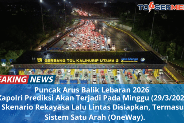 Puncak Arus Balik Lebaran 2026: Prediksi Kapolri pada Minggu 29 Maret & Rekayasa Lalu Lintas